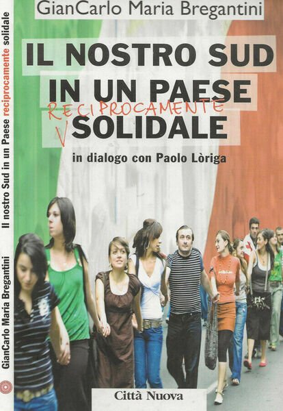 Il nostro Sud in un Paese reciprocamente solidale. In dialogo …