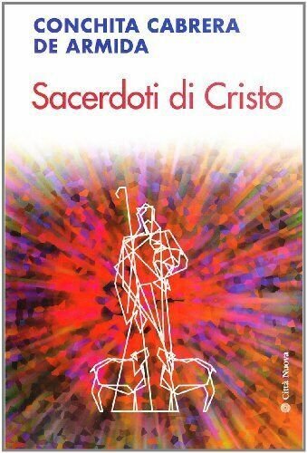 Sacerdoti di Cristo.