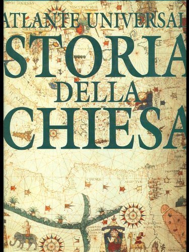 Atlante universale di storia della Chiesa : le Chiese cristiane …