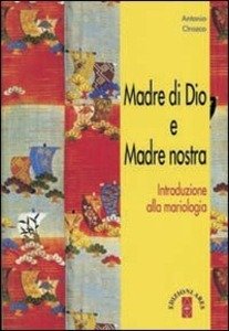 Madre di Dio e Madre nostra.