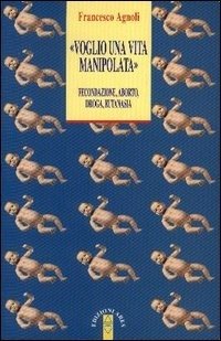 “Voglio una vita manipolata”.