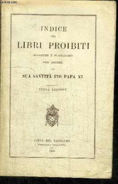Indice dei libri proibiti riveduto e pubblicato per ordine di …