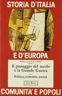 Il passaggio del secolo e la Grande Guerra vol. 7/2. …