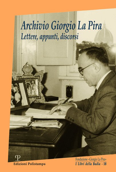 Archivio Giorgio La Pira Lettere, appunti, discorsi. | Immagine Gallery 1