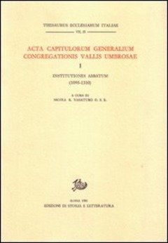 Acta capitolorum generalium Congregationis Vallis Umbrosae.