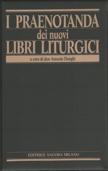 I praenotanda dei nuovi libri liturgici.