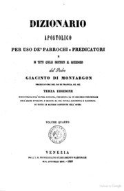 Dizionario apostolico per uso de' parrochi e predicatori e di …