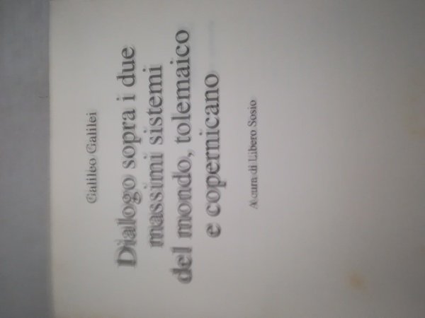 Dialogo sopra i due massimi sistemi del mondo, tolemaico e …