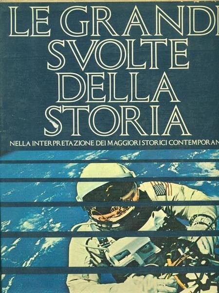 Le grandi svolte della storia nelle interpretazioni dei maggiori storici …
