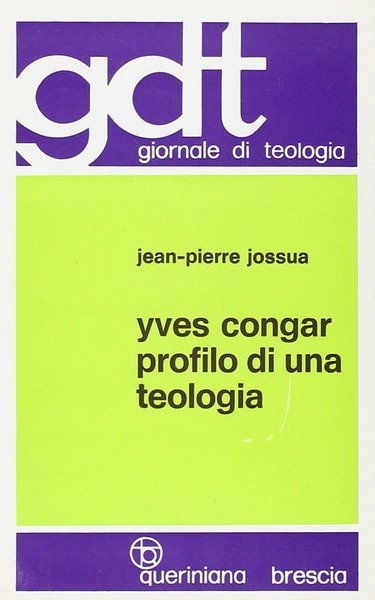 Yves Congar profilo di una teologia.