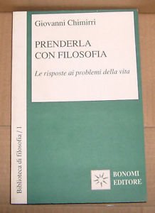 Prenderla con filosofia.