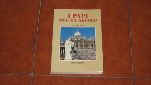I Papi del XX secolo.