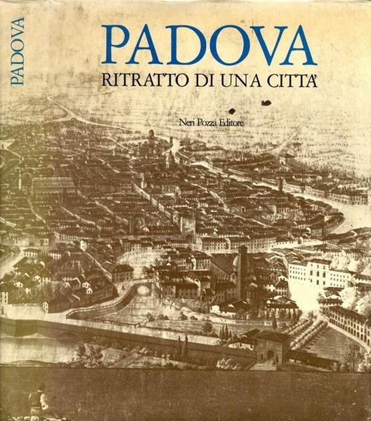 Padova ritratto di una citta'.