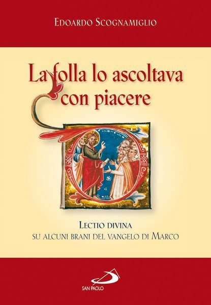 La folla lo ascoltava con piacere (Mc 12,37).