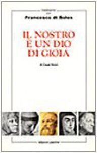 Il nostro e' un Dio di gioia.