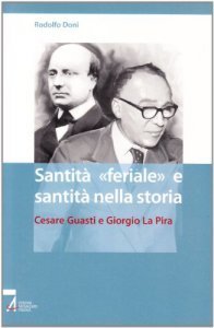 Santità “feriale” e santità nella storia : Cesare Guasti e …