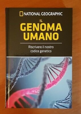 Il genoma umano. Riscrivere il nostro codice genetico.