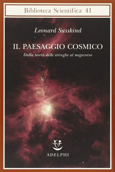 Paesaggio cosmico: dalla teoria delle stringhe al megaverso.