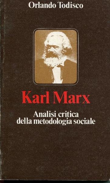 Karl Marx Analisi critica della metodologia sociale.
