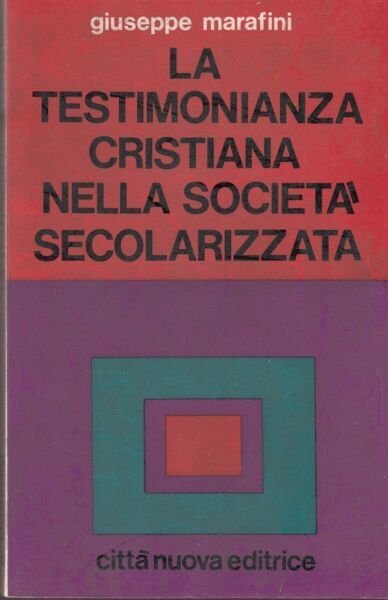 La testimonianza cristiana nella societa' secolarizzata.