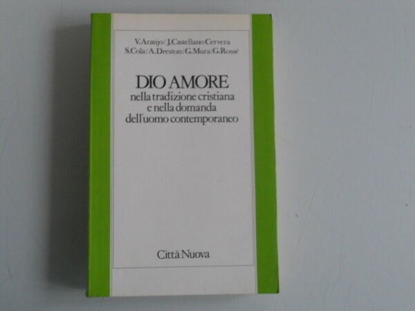 Dio amore nella tradizione cristiana e nella domanda dell'uomo contemporaneo.