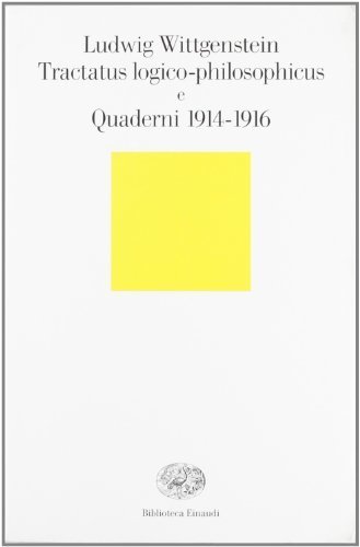 Tractatus logico-philosophicus e quaderni 1914-1916.