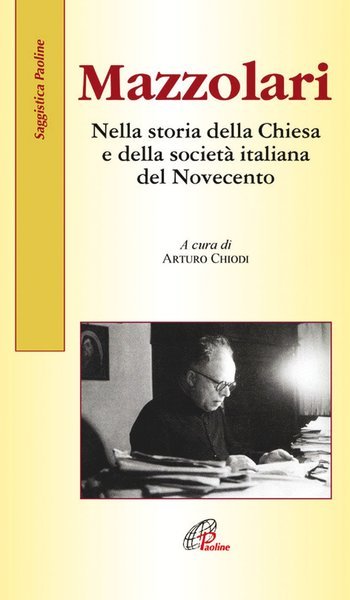 Mazzolari Nella storia della Chiesa e della societa' italiana del …