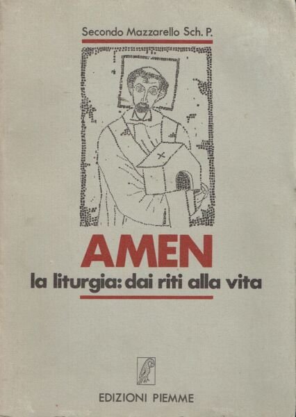 Amen la liturgia: dai riti alla vita.