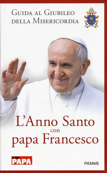 L'Anno Santo con papa Francesco.