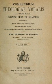 Compendium Theologiae Moralis ex Opere Morali Scavini, Gury et Charmes …