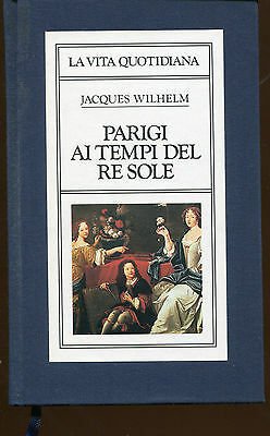 Parigi ai tempi del Re Sole (1660-1715).