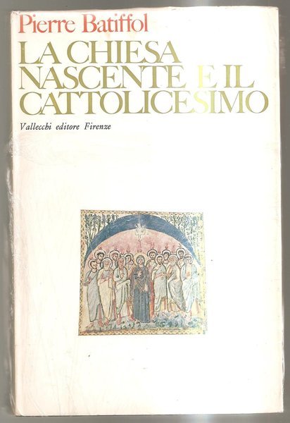 La chiesa nascente e il cattolicesimo.