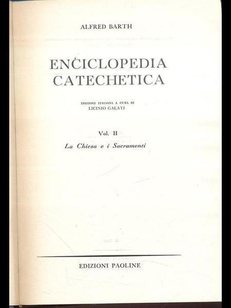 Enciclopedia Catechetica. Volume 2 : La Chiesa e i Sacramenti.