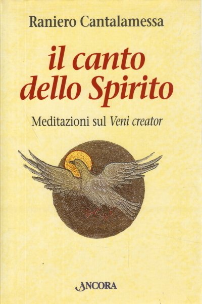 Il canto dello Spirito. Meditazioni sul Veni creator