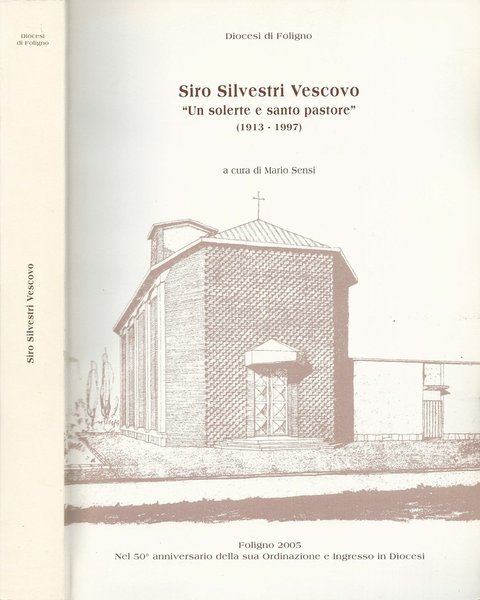 Siro Silvestri Vescovo. "Un solerte e santo pastore" (1913-1997)