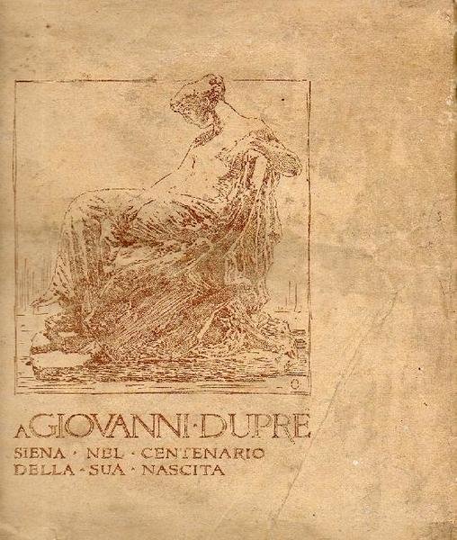 A Giovanni Duprè. Siena nel centenario della sua nascita.