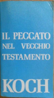 Il peccato nel Vecchio Testamento. La rottura dell'Alleanza