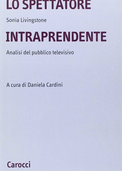 Lo spettatore intraprendente. Analisi del pubblico televisivo