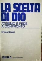 La scelta di Dio. Ateismo e fede a confronto