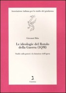 Ideologie del rotolo della Guerra (1QM): studio sulla genesi e …