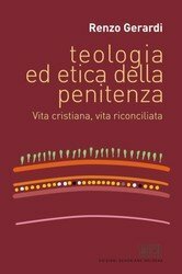Teologia ed etica della penitenza. Vita cristiana, vita riconciliata