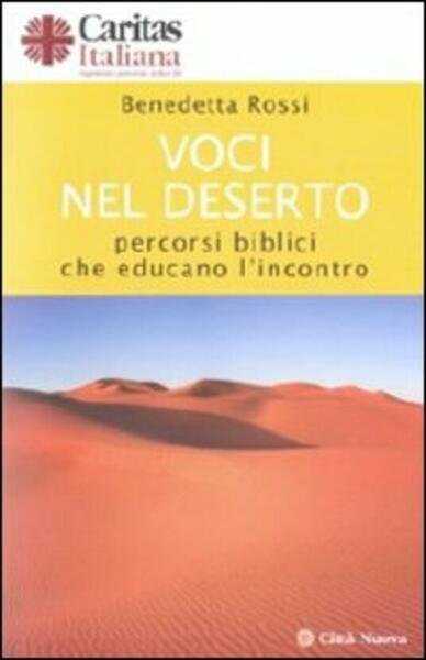 Voci nel deserto. Percorsi biblici che educano l'incontro