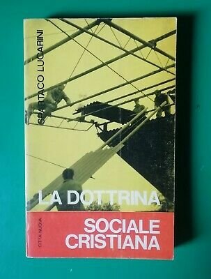 La dottrina sociale cristiana.