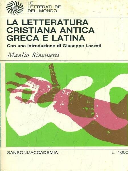 La letteratura cristiana antica greca e latina.