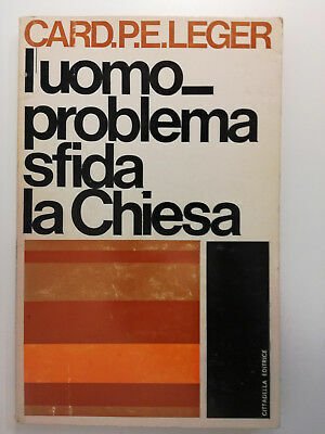 L'uomo-problema sfida la Chiesa.