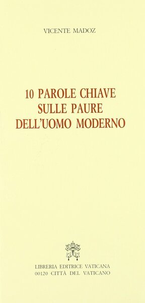 10 parole chiave sulle paure dell'uomo moderno.