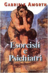 Esorcisti e psichiatri.