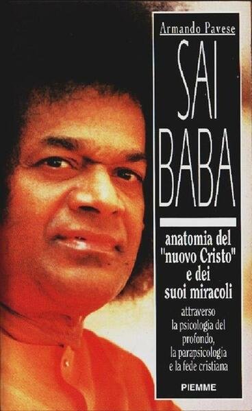 Sai Baba. Anatomia del "nuovo Cristo" e dei suoi miracoli …