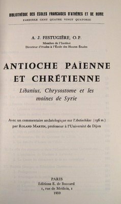 Antioche paienne et chrétienne. Libanius, Chrysostome et les moines de …