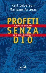 Profeti senza Dio: anche la scienza ha i suoi sacerdoti.
